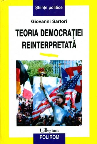 Giovanni Sartori - Teoria democraţiei reinterpretată
