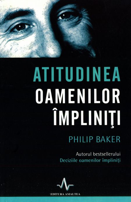 Philip Baker - Atitudinea oamenilor împliniți