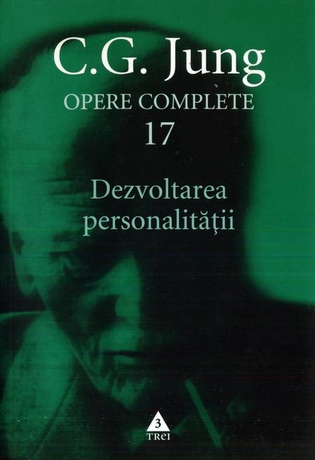 C.G. Jung - Dezvoltarea personalității - Opere complete, vol. 17