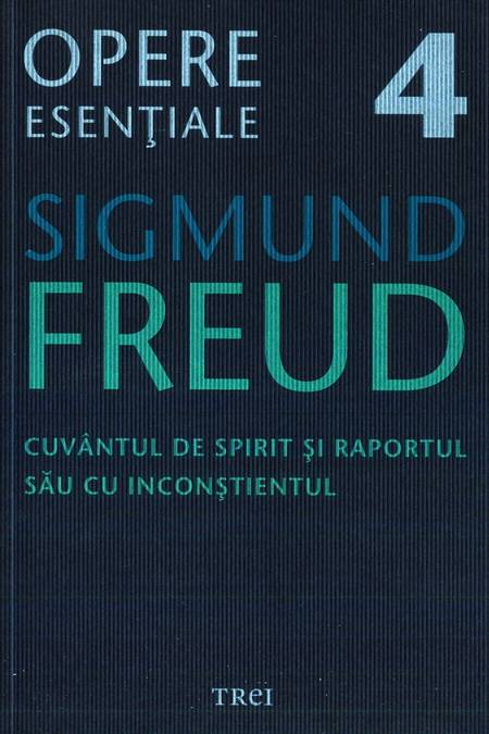 Sigmund Freud - Cuvântul de spirit și raportul cu inconștientul