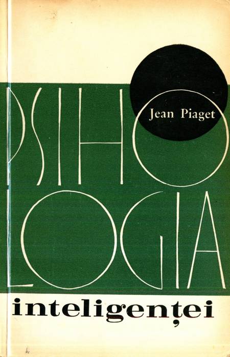 Jean Piaget - Psihologia inteligenței