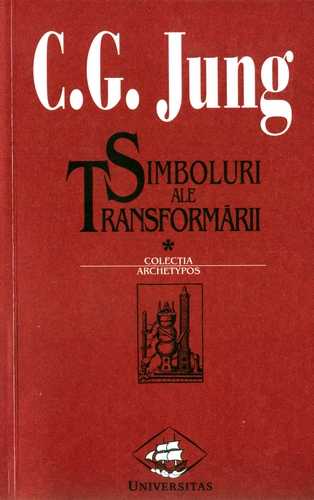 C.G. Jung - Simboluri ale transformării (vol. 1)
