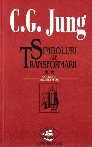 C.G. Jung - Simboluri ale transformării (vol. 2) - Click pe imagine pentru închidere