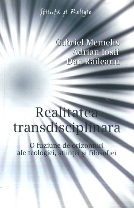 G. Memelis, A. Iosif, D. Răileanu - Realitatea transdisciplinară