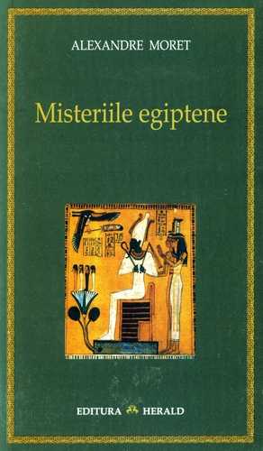 Alexandre Moret - Misteriile egiptene