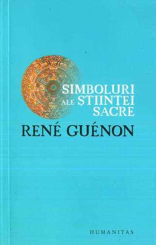 Rene Guenon - Simboluri ale ştiintei sacre