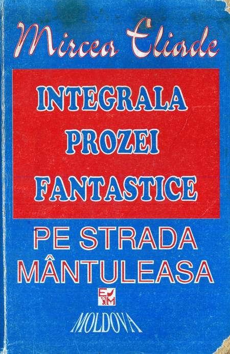 Mircea Eliade - Integrala prozei fantastice (vol. 2)