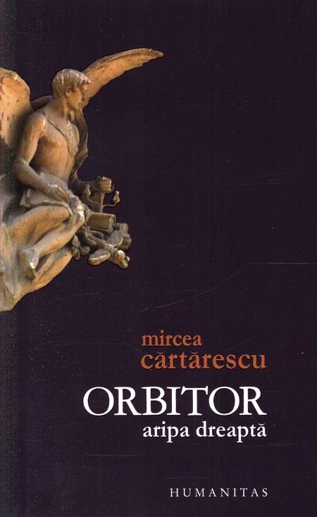 Mircea Cărtărescu - Orbitor - Aripa dreaptă