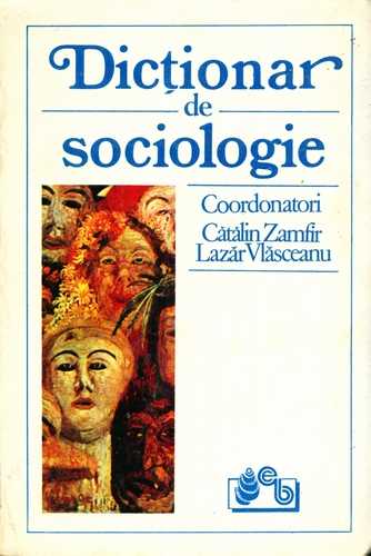 C. Zamfir, L. Vlăsceanu - Dicţionar de sociologie