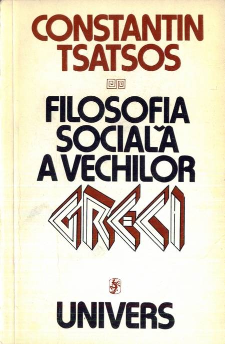 Constantin Tsatsos - Filosofia socială a vechilor greci