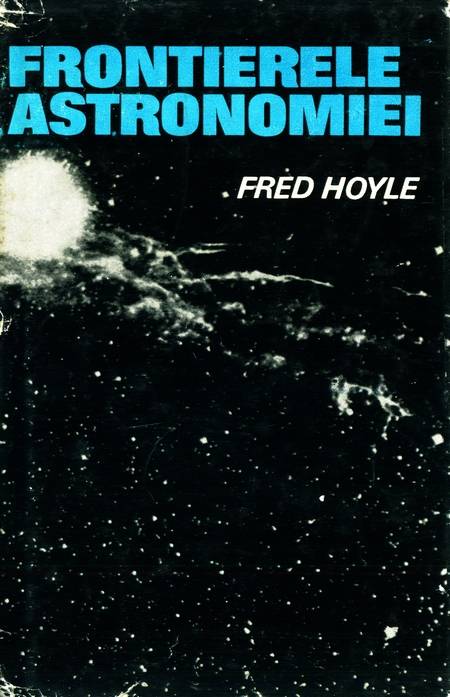 Fred Hoyle - Frontierele astronomiei