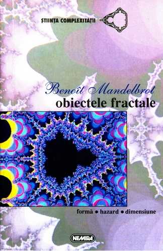 Benoît Mandelbrot - Obiectele fractale