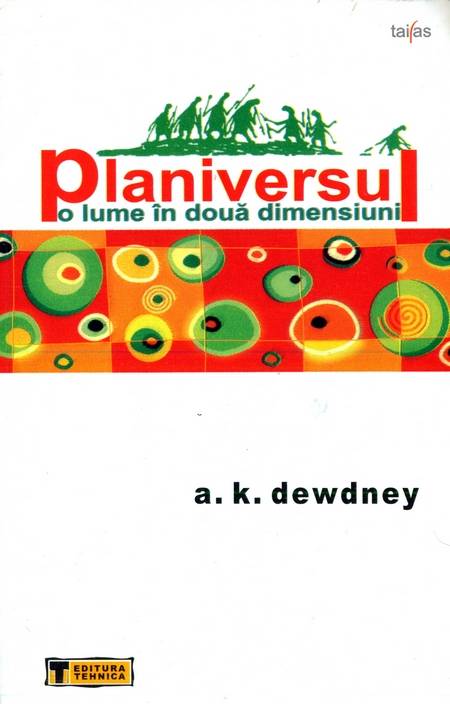 A.K. Dewdney - Planiversul - O lume în două dimensiuni - Click pe imagine pentru închidere