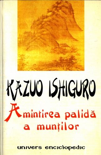 Kazuo Ishiguro - Amintirea palidă a munţilor