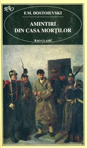 F.M. Dostoievski - Amintiri din casa morţilor