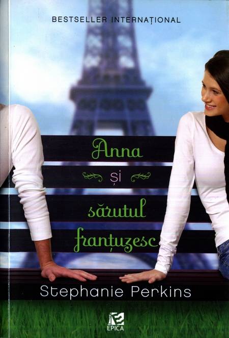 Stephanie Perkins - Anna și sărutul franțuzesc