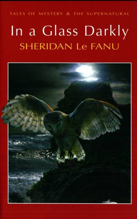 Sheridan Le Fanu - In a Glass Darkly