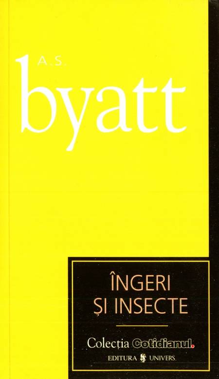 A.S. Byatt - Îngeri și insecte - Click pe imagine pentru închidere