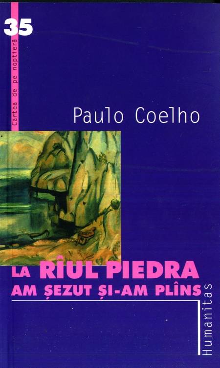 Paulo Coelho - La râul Piedra am șezut și-am plâns