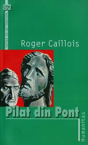 Roger Caillois - Pilat din Pont