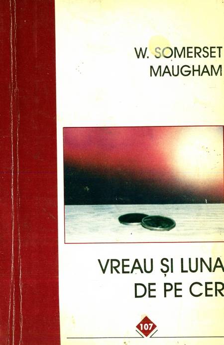 W. Somerset Maugham - Vreau și luna de pe cer