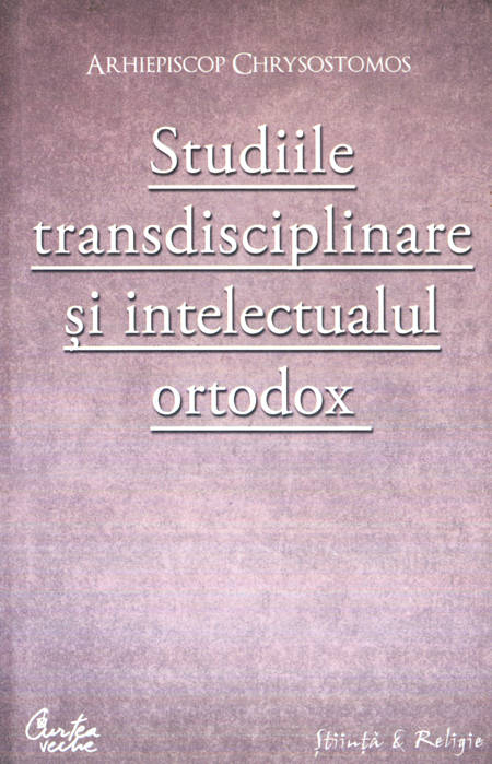 Studiile transdisciplinare ale intelectualului ortodox