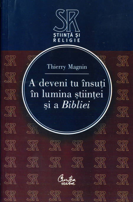 T. Magnin - A deveni tu însuți în lumina științei și a Bibliei