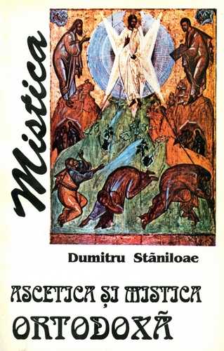 Dumitru Stăniloae - Ascetica şi mistica ortodoxă (vol. 2)
