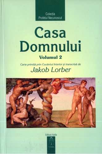 Jakob Lorber - Casa Domnului (vol. 2)
