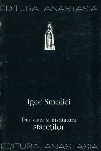 Igor Smolici - Din viaţa şi învăţătura stareţilor