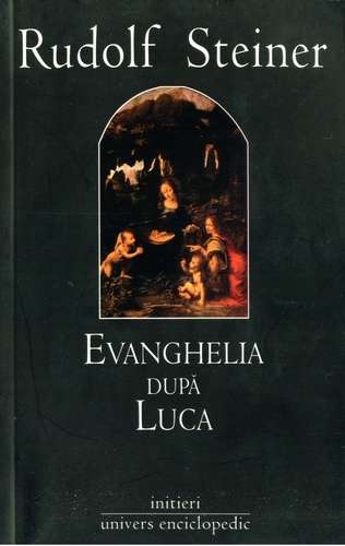Rudolf Steiner - Evanghelia după Luca