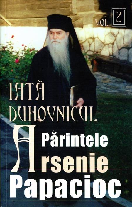Părintele Arsenie Papacioc - Iată duhovnicul (vol. 2)