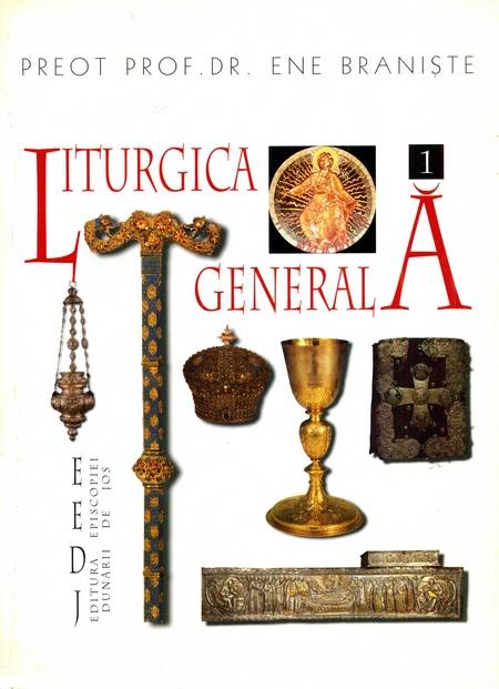 Ene Braniște - Liturgica generală (vol. 1)