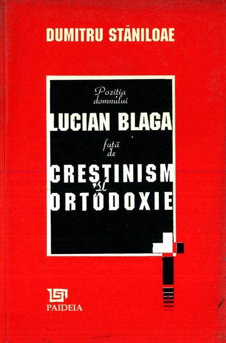 Dumitru Stăniloae - Lucian Blaga, creștinism și ortodoxie