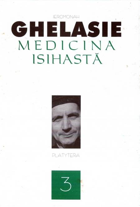 Ieromonah Ghelasie - Medicina isihastă
