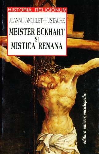 Jeanne Ancelet-Hustache - Meister Eckhart şi mistica renană