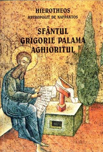 Hierotheos Vlachos - Sfântul Grigorie Palama Aghioritul