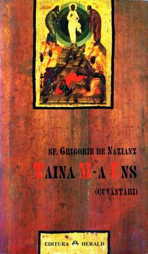 Sf. Grigorie de Nazianz - Taina m-a uns