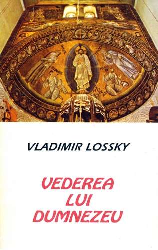 Vladimir Lossky - Vederea lui Dumnezeu
