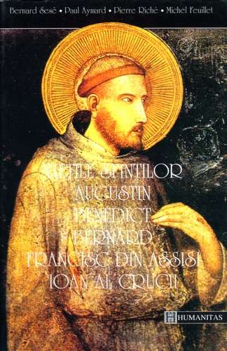 Vieţile sfinţilor Augustin, Benedict, Bernard, Francisc